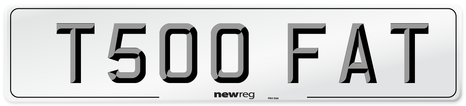 T500 FAT Number Plate from New Reg